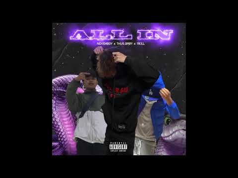 NOVEMBOY - ALL IN FT. 11KILL, THUG BABY (Visualizer)