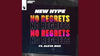 New Hype - No Regrets (Extended Mix) Ft Aleya Mae video