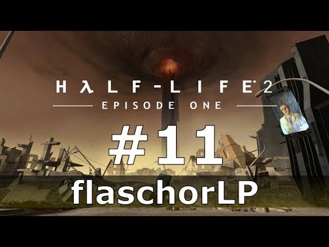 HALF-LIFE 2: EPISODE ONE [11] - Endgegner | Let's Play Half-Life 2: Episode One
