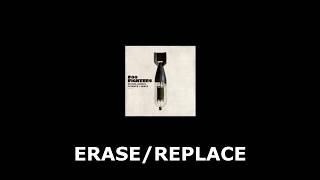 Foo Fighters - Erase/Replace  HQ (Audio)
