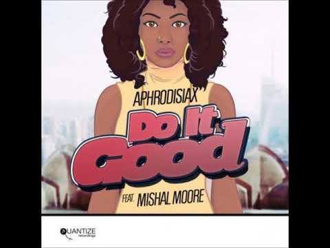Aphrodisiax, Mishal Moore - Do It Good (Spen, Thommy Re Edit)