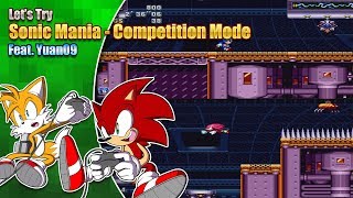 Sonic Mania Competition Mode featuring Yuan09
