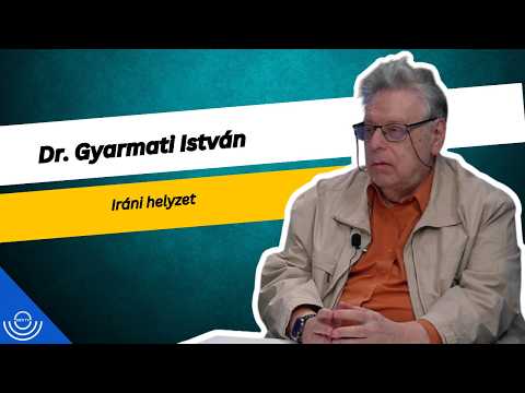 Pirkadat: Dr. Gyarmati István – Iráni helyzet