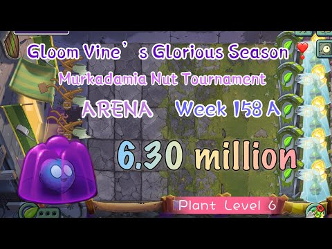 Plant vs Zombies 2 | ARENA | S25 | Week 158A| Murkadamia Nut Tournament | 6.3million | Lvl 6