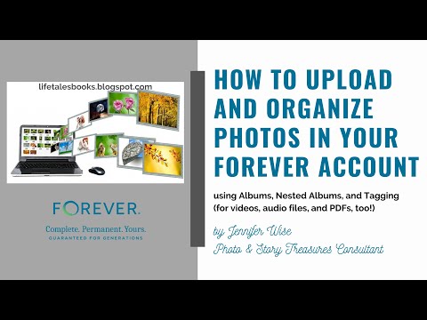 how to upload & organize photos in your Forever account