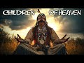 CHILDREN OF HEAVEN The Healing Power Of Shamanic Drumming Spiritual Tribal Music