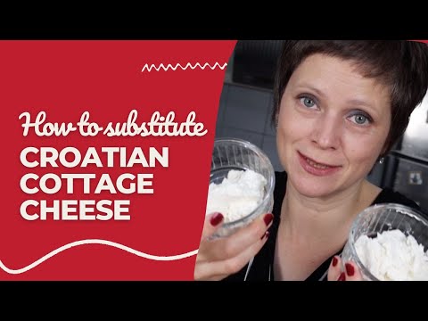 How to substitute Croatian cottage cheese if you live abroad