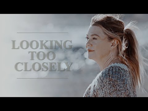 Meredith Grey || Looking Too Closely [S1-S19]
