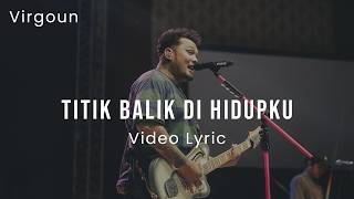 Download lagu Virgoun - Titik Balik di Hidupku (Lyric Video) mp3 Download lagu Virgoun - Titik Balik di Hidupku (Lyric Video) mp3