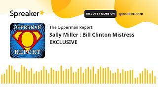 Sally Miller : Bill Clinton Mistress EXCLUSIVE