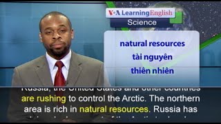 Phát âm chuẩn - Anh ngữ đặc biệt: Countries Compete for Oil in the Arctic (VOA)