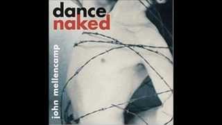 L U V   John Mellencamp (Dance Naked)