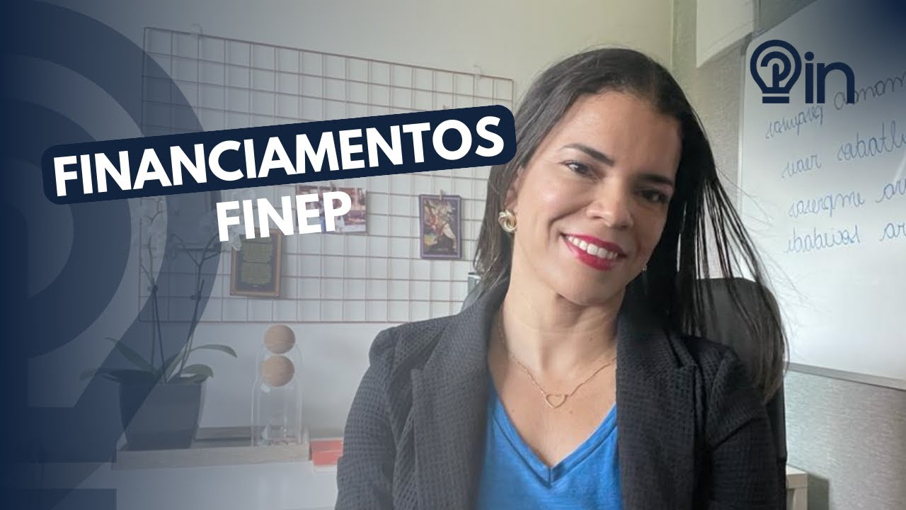 Financiamentos Reembolsáveis ​​da FINEP e Oportunidades de Inovação!