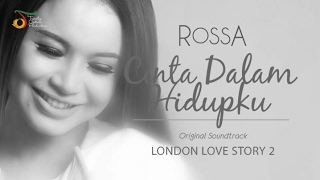 Download lagu Rossa - Cinta Dalam Hidupku (OST. London Love Story 2) mp3