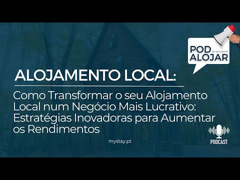 Como Transformar o seu Alojamento Local num Negócio Mais Lucrativo - Ep. 28