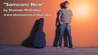 "Someone New" by Shannon McArthur