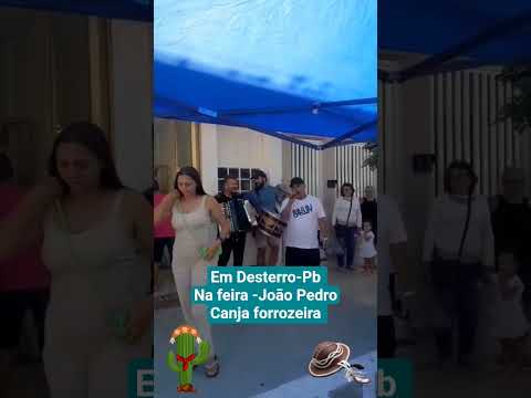 Quando eu entro no forró  - Na feira ,João Pedro, Desterro. #alexandrepedeserra #nordeste