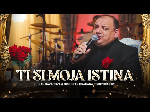 GORAN KAZANOVA & ORK. DRAGANA CIRKOVICA CIRE - TI SI MOJA ISTINA ( COVER 2025 )