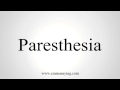 How to pronounce Paresthesia