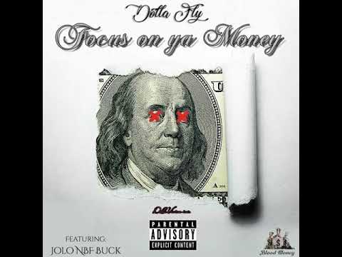 Dolla Fly - Focus on ya Money Ft. Jolo Nbf Buck