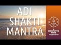 Powerful Mantra For Meditation Adi Shakti Mantra Meditation Mantra Chanting