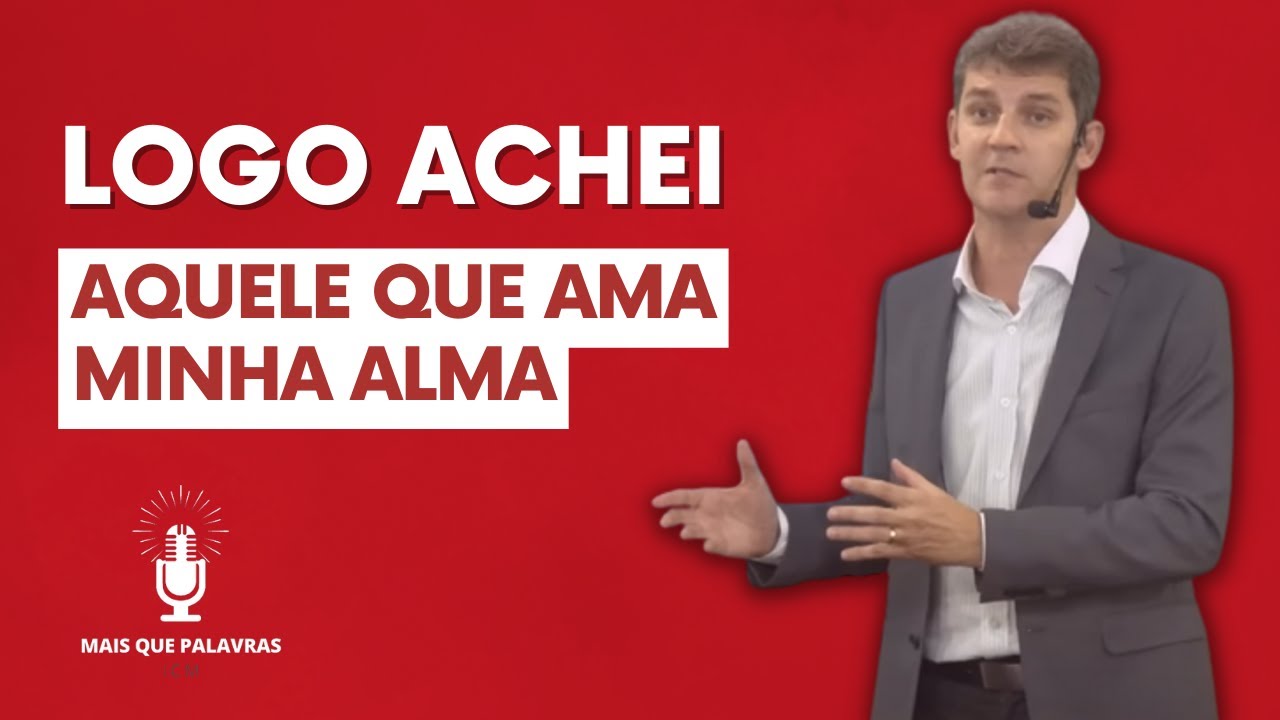 CANTARES 3 - LOGO ACHEI AQUELE QUE AMA MINHA ALMA - Pr Marcelo Ferreira