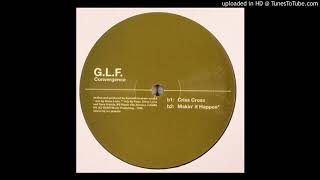 G.L.F. - Makin' It Happen