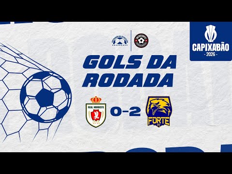 GOLS DA RODADA | 🇧🇬 REAL NOROESTE 0 - 2 FORTE 💪🏻 | CAPIXABÃO 2026