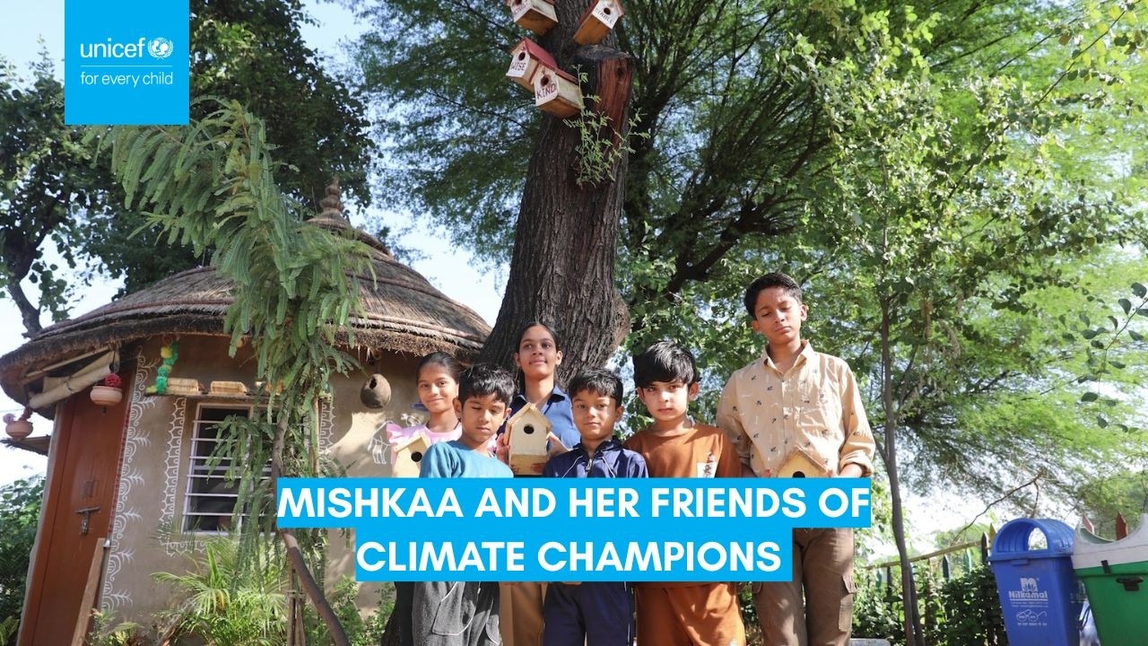 Mishkaa and her climate champion friends | UNICEF India