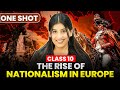 Rise Of Nationalism In Europe Class 10 Full Chapter Explanation Notes History Class 10