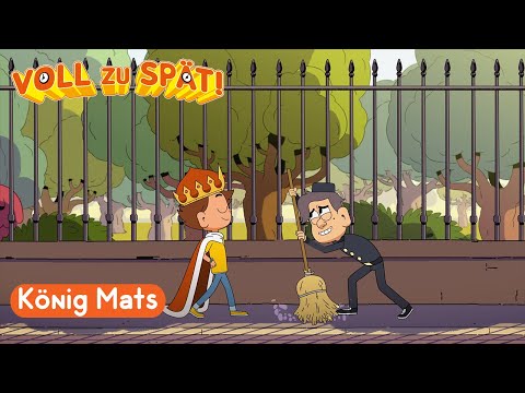 ⌚ Voll zu spät! ⌚ König Mats