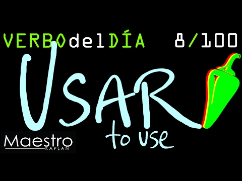 Verb of the day     USAR – TO USE     8/100