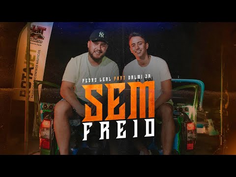 Sem Freio - Pedro Leal feat. Dalmi Júnior (Official Music Video)