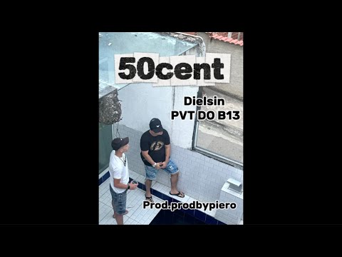 DIELSIN - 50cent - Ft. PVT DO B13 ( Prod.Prodbypiero )