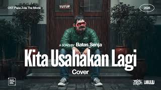 Download lagu Batas Senja • Kita Usahakan Lagi (Cover) • OST Papa Zola The Movie (2025) mp3