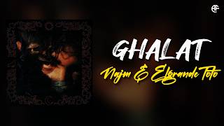 Download lagu Najm X ElgrandeToto - GHALAT (Lyrics video) mp3