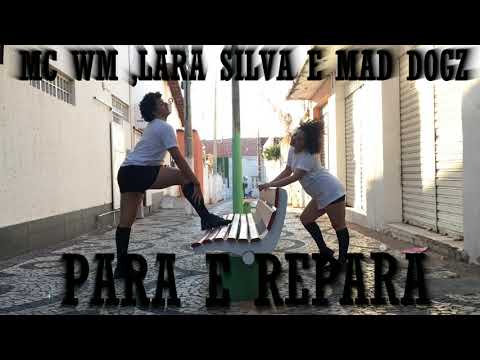 PARA E REPARA ( MC WM .LARA SILVA E MAD DOGZ) COREOGRAFIA