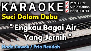 Download lagu SUCI DALAM DEBU Karaoke Nada Cowok / Pria mp3
