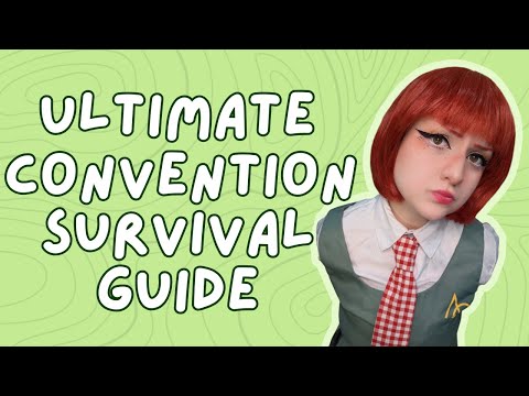 The Ultimate Convention Survival Guide | A Beginner's Guide To Cosplay