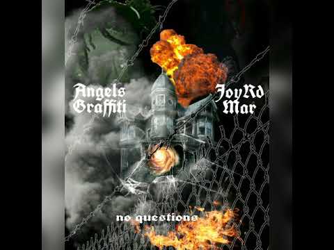 Angels Graffiti X JoyRd Mar - No Questions