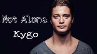 Not Alone - Kygo ft. Rhodes