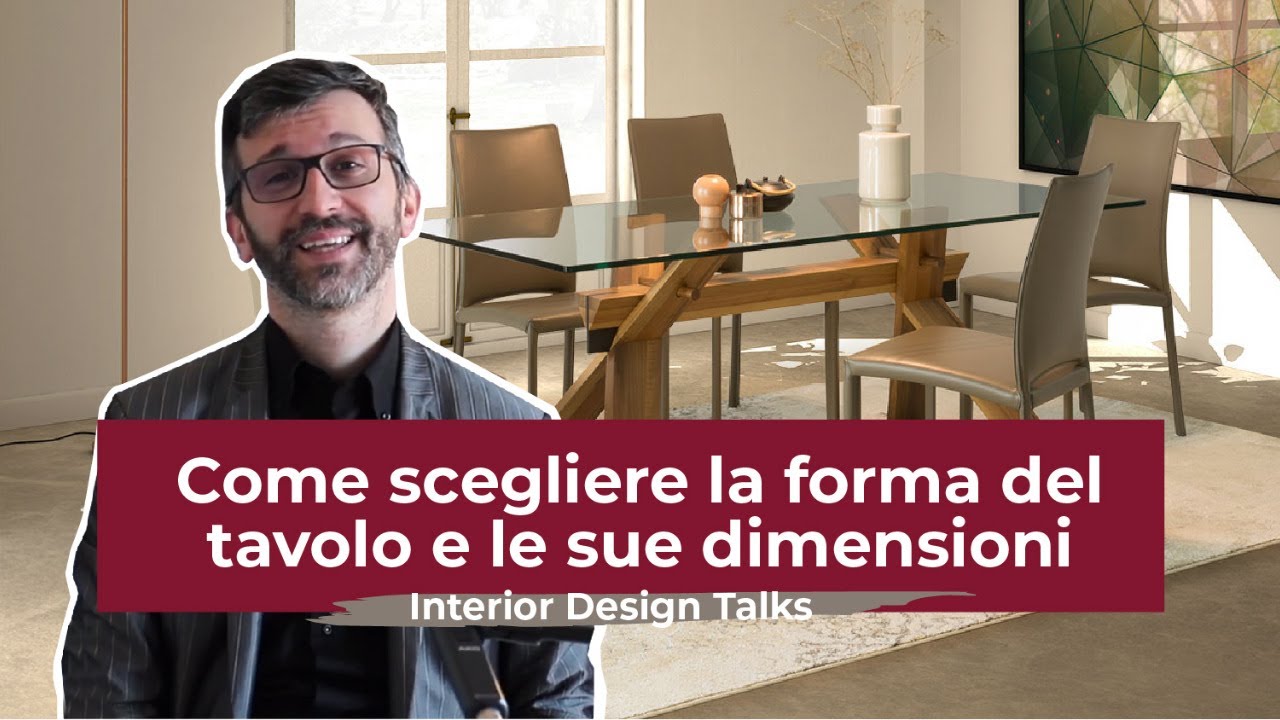 Watch Now Come scegliere la forma e le dimensioni del tavolo - Interior Design Talks #16 Come scegliere la forma e le dimensioni del tavolo - Interior Design Talks #16