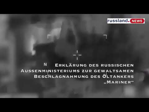 Erklärung des russischen Außenministeriums zur gewaltsamen Beschlagnahmung des Öltankers „Mariner“