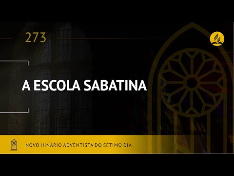 Novo Hinário Adventista • Hino 273 • A Escola Sabatina • (Lyrics)