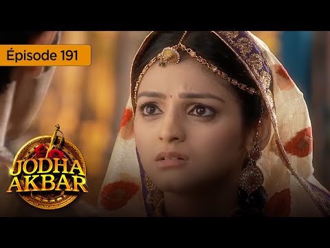 Jodha Akbar - Ep 191 - La fougueuse princesse et le prince sans coeur - Série en français - HD