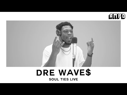 Dre Wave$ - "Soul Ties Live" | AMPD Exclusive [Opening Act]