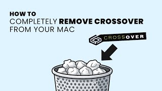 How to Completely Remove CrossOver from Your Mac