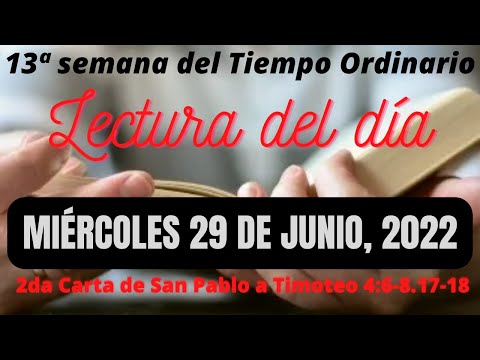 lectura del Miércoles 29 de Junio, 2022 - Segunda carta del apóstol san Pablo a Timoteo 4:6-8.17-18