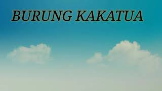 Download lagu VIDEO LIRIK LAGU BURUNG KAKATUA mp3 Download lagu VIDEO LIRIK LAGU BURUNG KAKATUA mp3