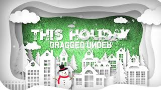 Dragged Under - This Holiday 343 video